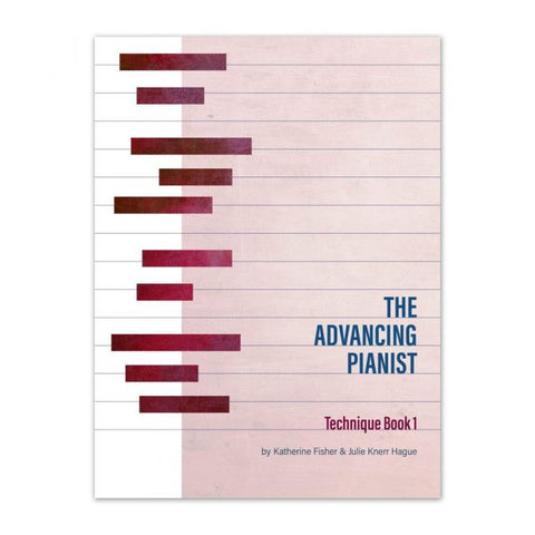 The Advancing Pianist: Technique Book 1