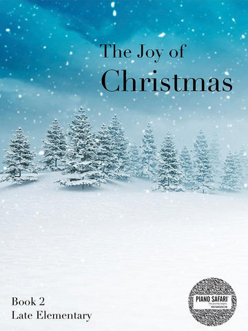 The Joy of Christmas - Late Elementary Book 2